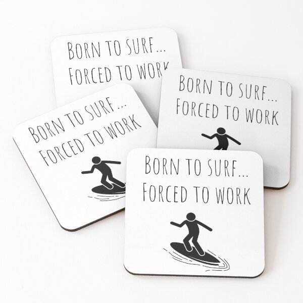 Item preview, Born to Surf...Forced to Work! designed and sold by TrendyLeeLee.