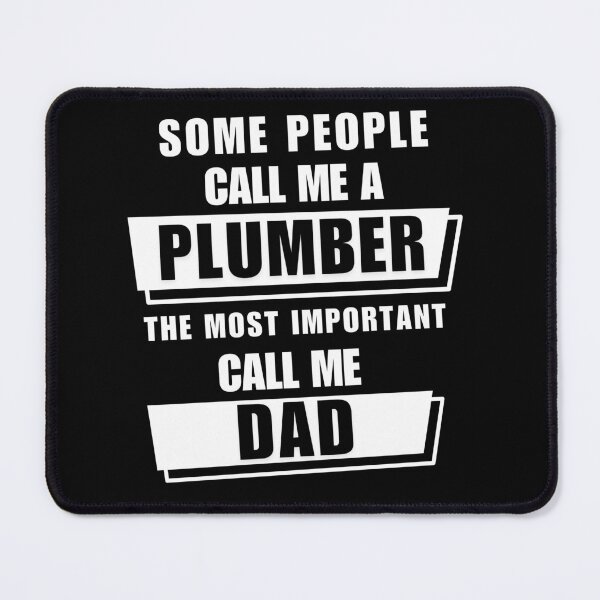 Item preview, Some People Call Me Plumber The Most Important Cal Me Dad fathers Plumber Dad day designed and sold by MotivaChic.