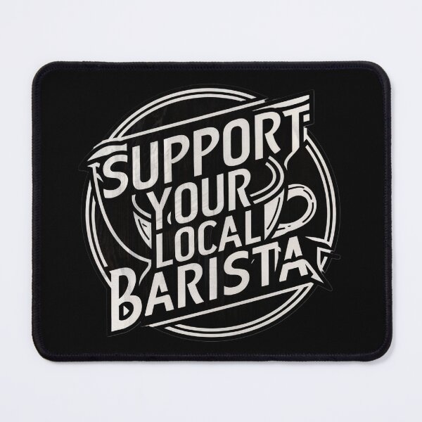 Item preview, Support your Local Barista funny job description barista definition designed and sold by winnermemes.