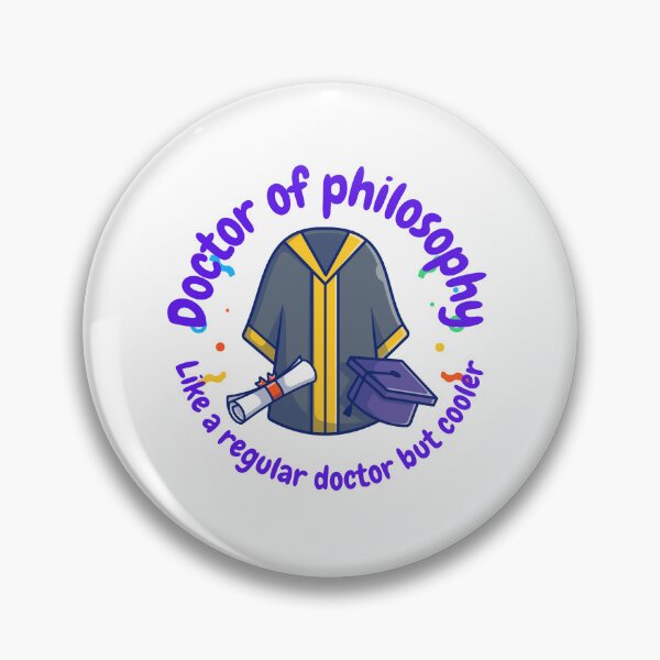 Item preview, Doctor of Philosophy, like a regular doctor, but cooler, funny PhD designed and sold by NoetherSym.