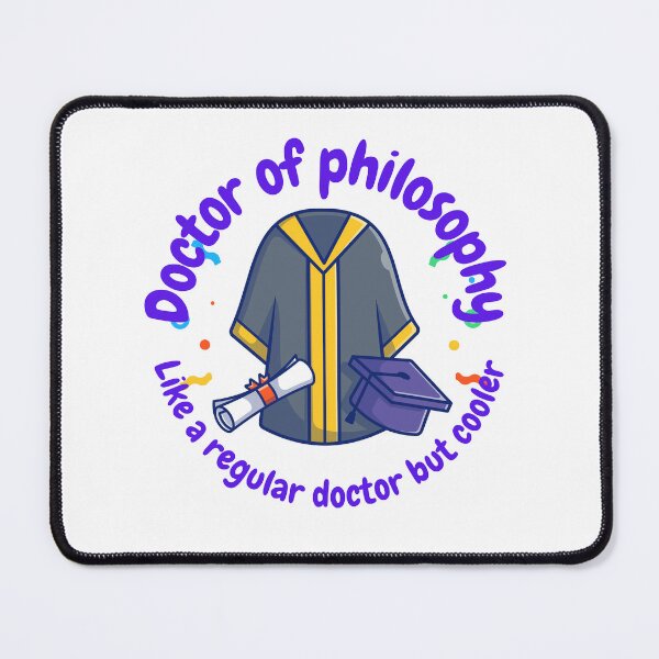 Item preview, Doctor of Philosophy, like a regular doctor, but cooler, funny PhD designed and sold by NoetherSym.