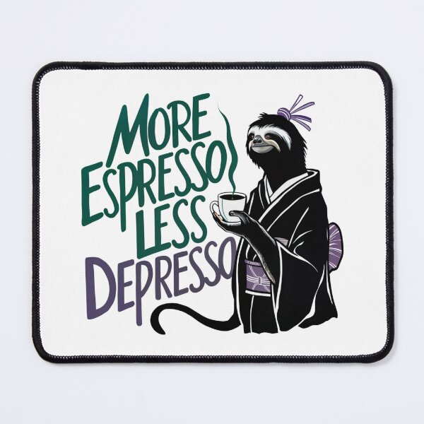 Item preview, More Espresso Less Depresso sloth and coffee designed and sold by winnermemes.
