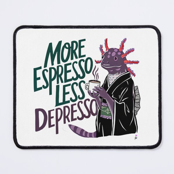Item preview, More Espresso Less Depresso Axolotl and coffee designed and sold by winnermemes.