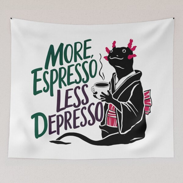 Item preview, More Espresso Less Depresso Axolotl and coffee  designed and sold by winnermemes.