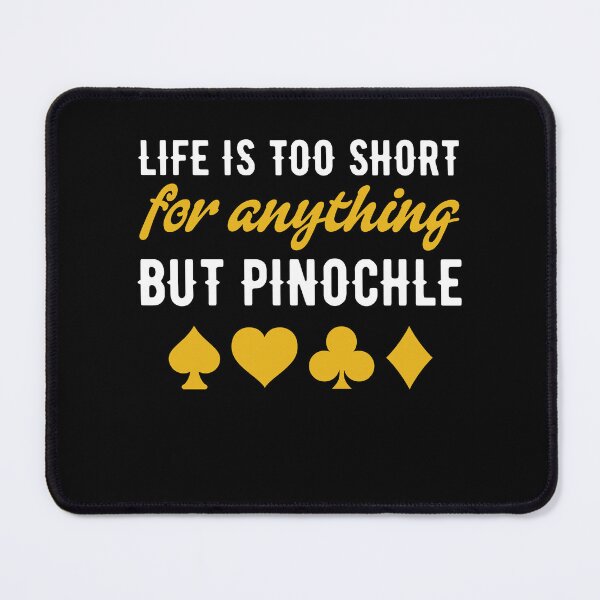 Item preview, Pinochle Player Funny Life is Too Short designed and sold by BlueBerry-Pengu.