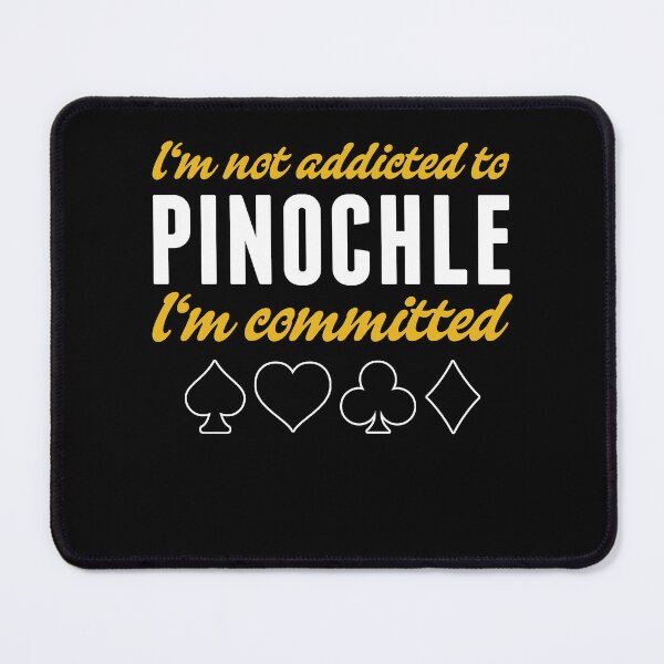 Item preview, I'm Not Addicted To Pinochle I'M Committed designed and sold by BlueBerry-Pengu.