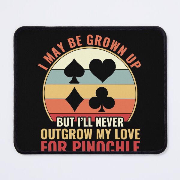 Item preview, I never Outgrow My Love For Pinochle Funny designed and sold by BlueBerry-Pengu.