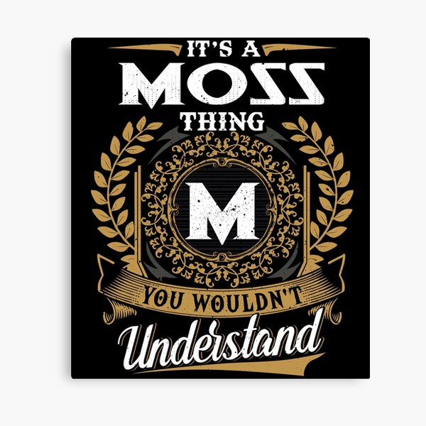 Item preview, It Is A Moss Thing You Wouldnt Understand  designed and sold by Huck-me.