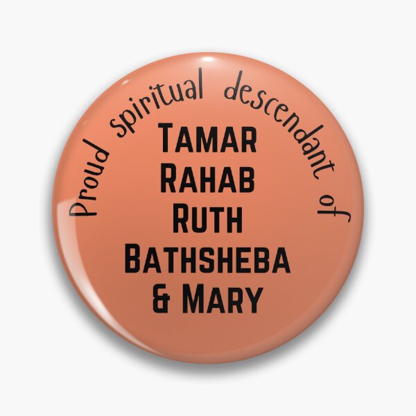 Item preview, Proud Spiritual Descendant of Tamar, Rahab, Ruth, Bathsheba & Mary  designed and sold by CheekyGrace.
