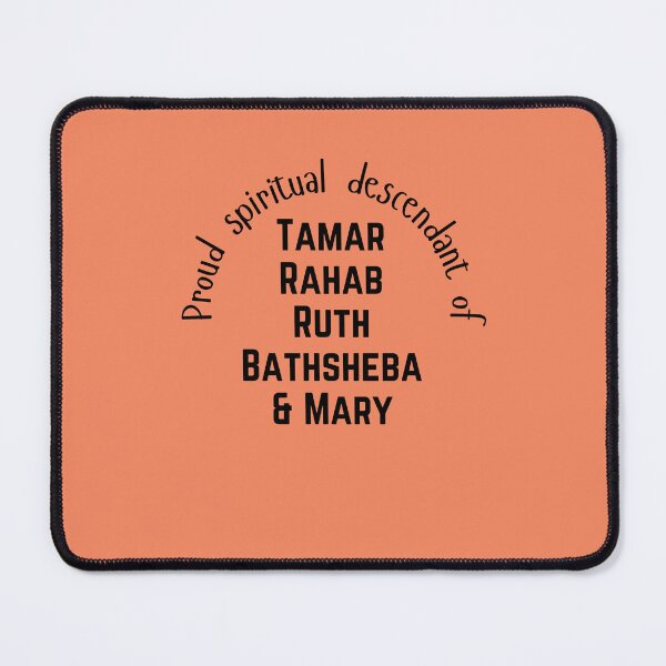 Item preview, Proud Spiritual Descendant of Tamar, Rahab, Ruth, Bathsheba & Mary designed and sold by CheekyGrace.