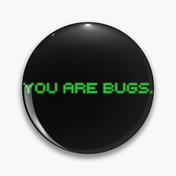 Item preview, YOU ARE BUGS. designed and sold by muskitt.