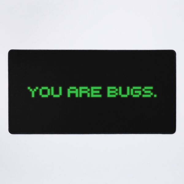Item preview, YOU ARE BUGS. designed and sold by muskitt.