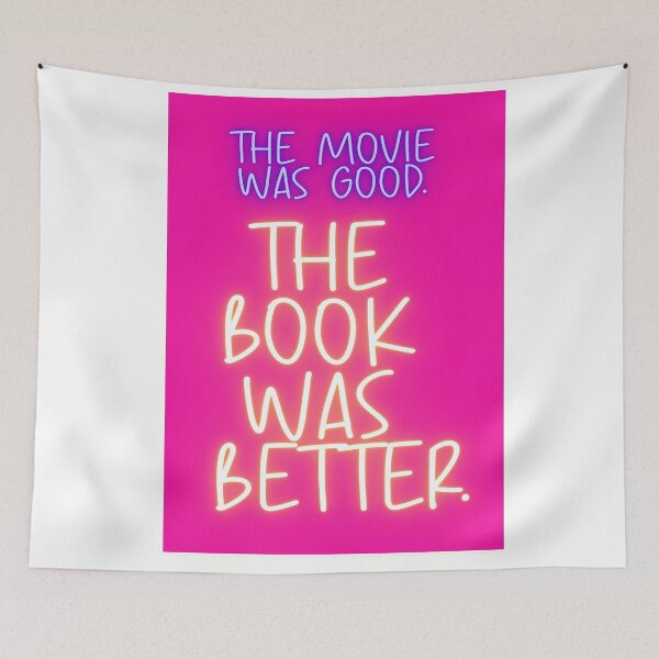 Item preview, The Movie Was Good. The Book Was Better. designed and sold by taffy-lemonade.