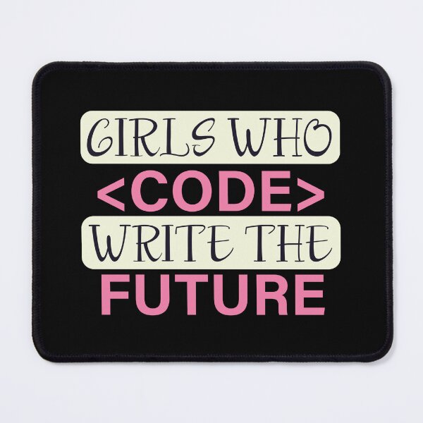 Item preview, Girls Who Code Write the Future, Coding Humor designed and sold by NawalMagdy.