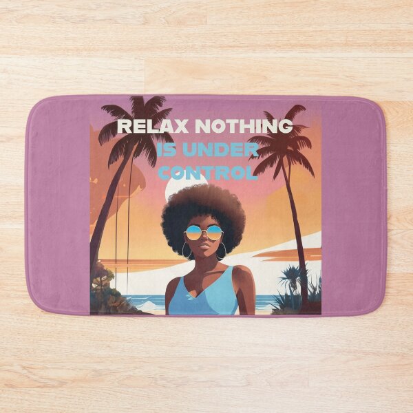 Item preview, Relax nothing is under control. positive quotes designed and sold by La Loca.