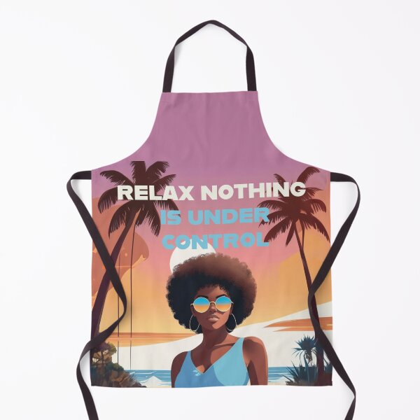 Item preview, Relax nothing is under control. positive quotes designed and sold by La Loca.