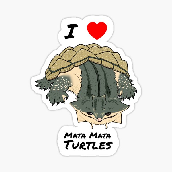 Weird and Wonderful World - I Love Mata Mata Turtles Sticker