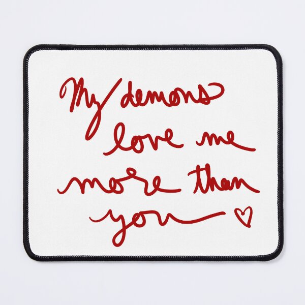 Item preview, My Demons Love Me More than You. designed and sold by abeink.