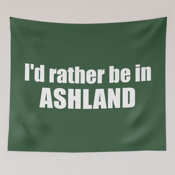 Item preview, I'd Rather Be In Ashland Oregon designed and sold by Esskay Designs.