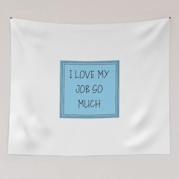 Item preview, I Love My Job So Much designed and sold by ozonezone.