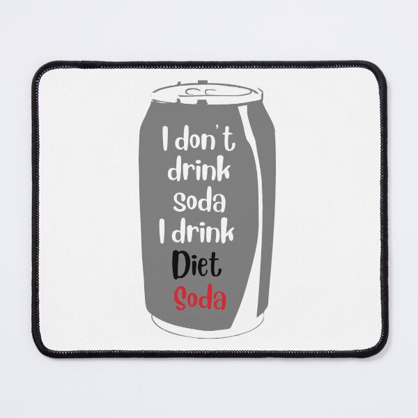 Item preview, I don't drink soda... I drink Diet Soda designed and sold by flirtyandsturdy.