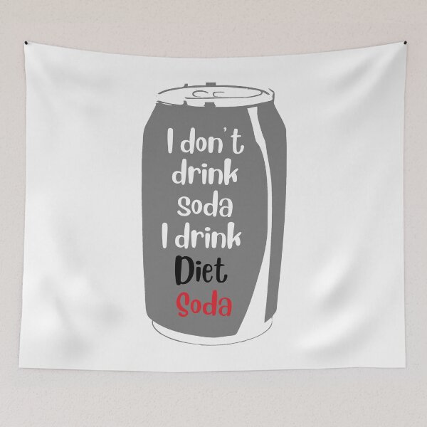 Item preview, I don't drink soda... I drink Diet Soda designed and sold by flirtyandsturdy.
