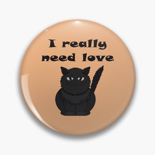 Item preview, My cat really needs love designed and sold by Cherevan.