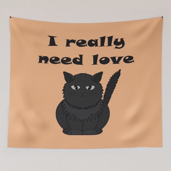 Item preview, My cat really needs love designed and sold by Cherevan.