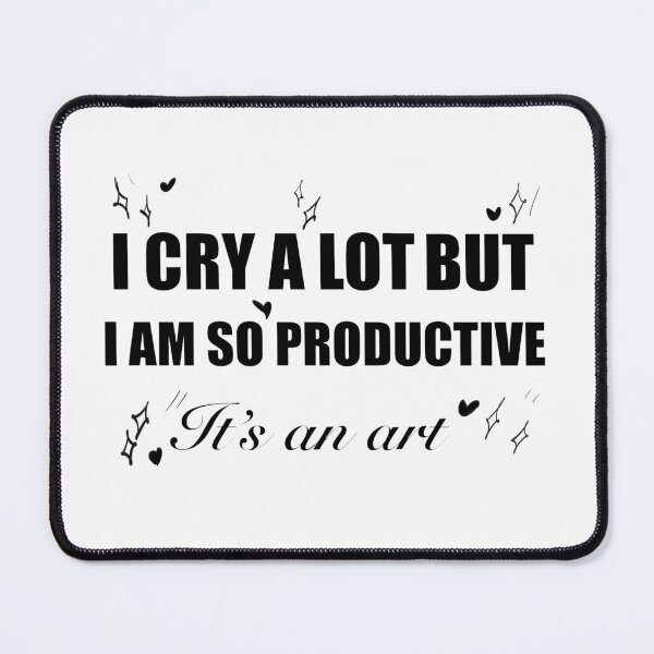 Item preview, I CRY A LOT BUT I AM SO PRODUCTIVE it’s an art design, sticker. designed and sold by Hiibo-o.