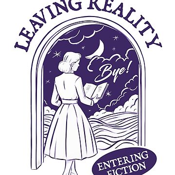 Artwork thumbnail, Leaving Reality Entering Fiction For Book Lover by BookWishEra