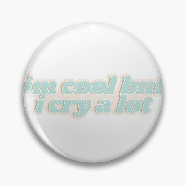 Item preview, im cool but i cry a lot bubble words designed and sold by Kaylagwill.