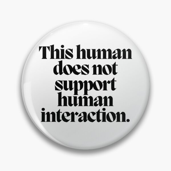 Item preview, This human does not support human interaction  designed and sold by CharmStudio.