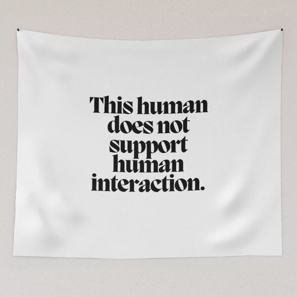 Item preview, This human does not support human interaction  designed and sold by CharmStudio.