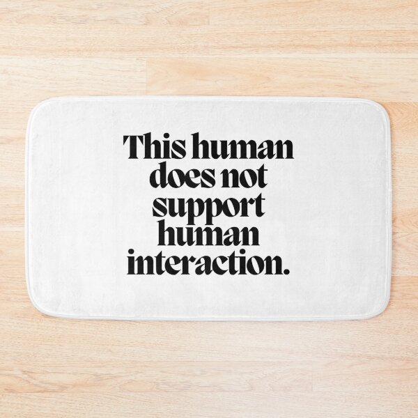 Item preview, This human does not support human interaction  designed and sold by CharmStudio.