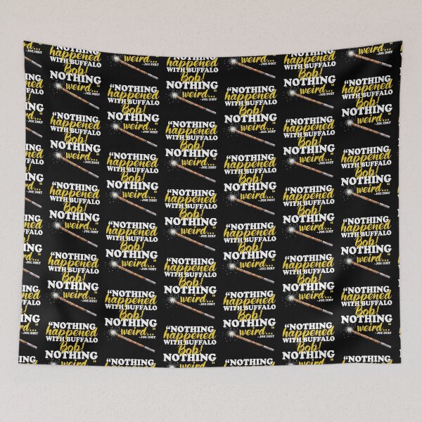 Item preview, Nothing happened with Buffalo Bob, nothing wierd! -Joe Dirt Film  designed and sold by Sticker Up.