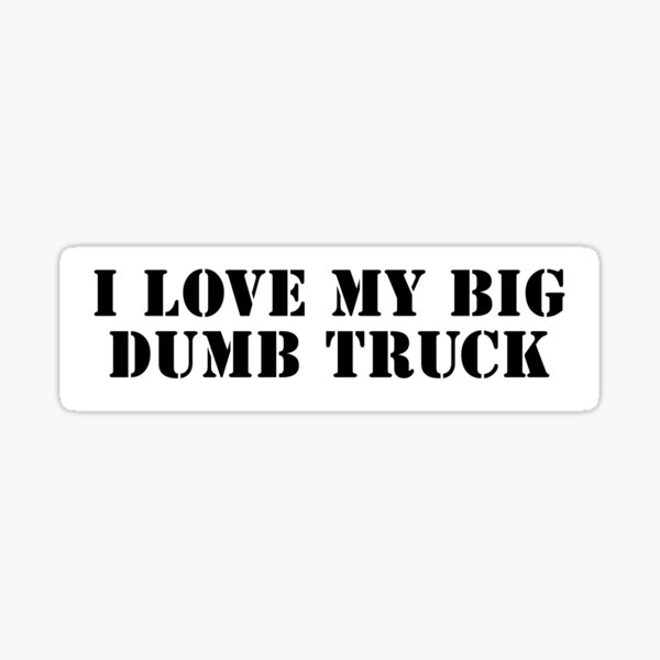 Item preview, Big Dumb Truck Funny Bumper Sticker designed and sold by Dark Flower.