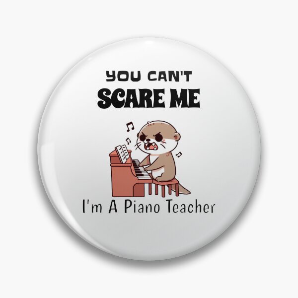 Item preview, You Can't Scare Me I'm A Piano Teacher Otter designed and sold by LemuellTrends.