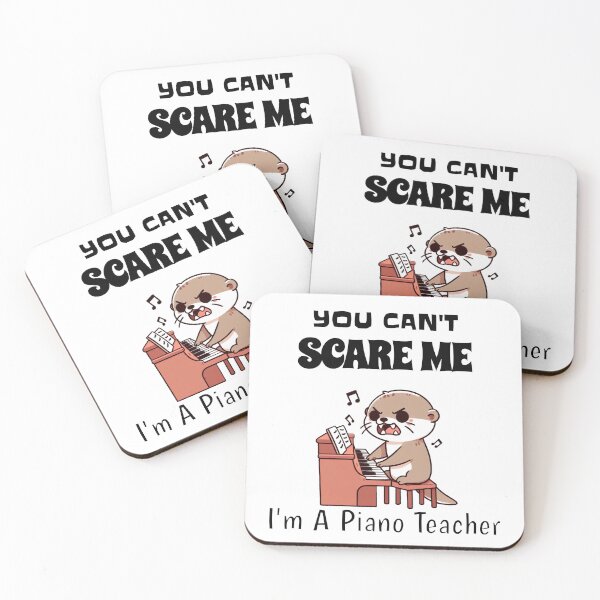Item preview, You Can't Scare Me I'm A Piano Teacher Otter designed and sold by LemuellTrends.