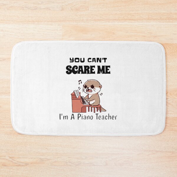 Item preview, You Can't Scare Me I'm A Piano Teacher Otter designed and sold by LemuellTrends.