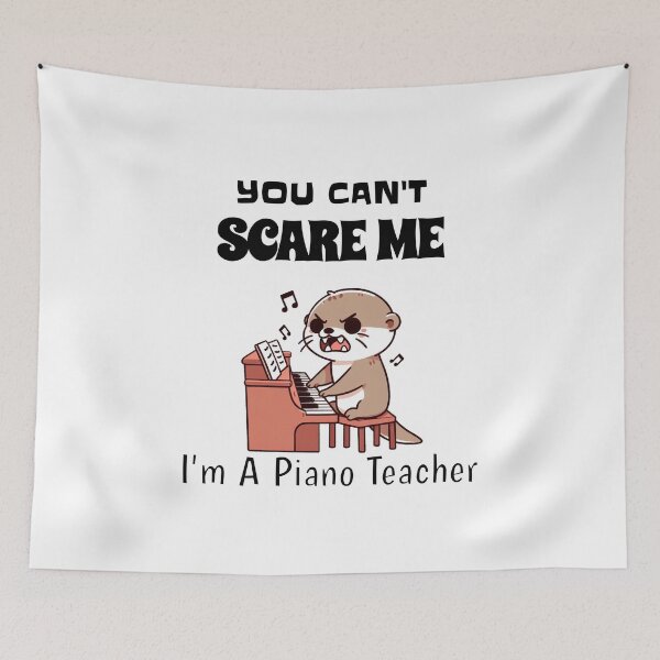 Item preview, You Can't Scare Me I'm A Piano Teacher Otter designed and sold by LemuellTrends.