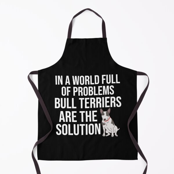 Item preview, In A World Full Of Problems Bull Terriers Are The Solution designed and sold by TheAnimalZ00.
