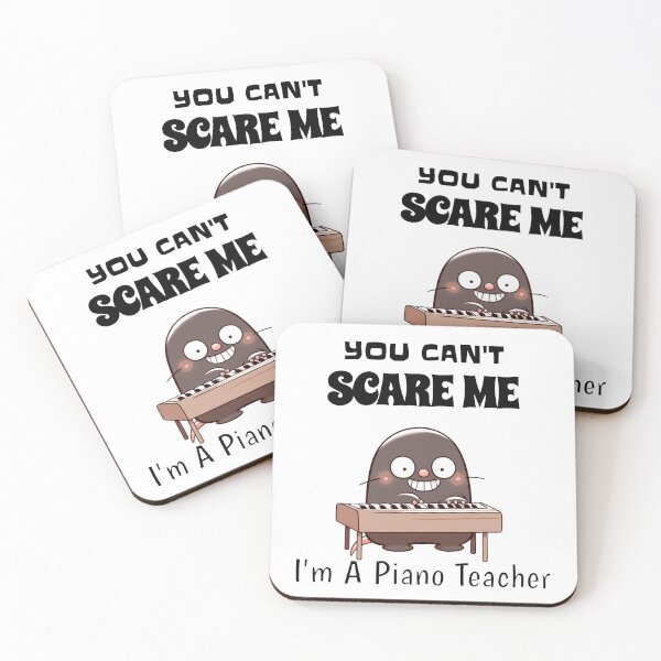 Item preview, You Can't Scare Me I'm A Piano Teacher Mole designed and sold by LemuellTrends.