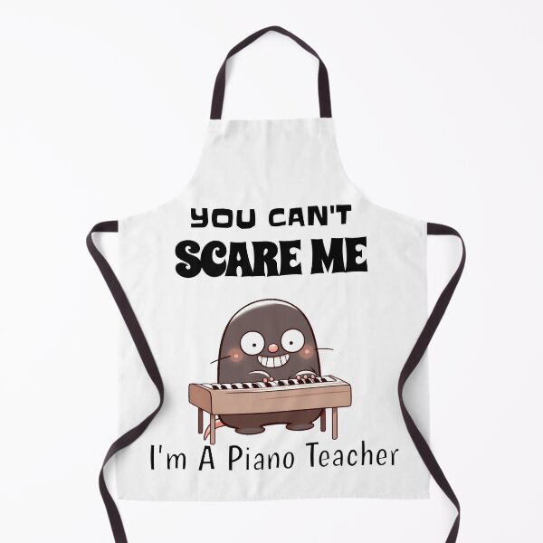 Item preview, You Can't Scare Me I'm A Piano Teacher Mole designed and sold by LemuellTrends.