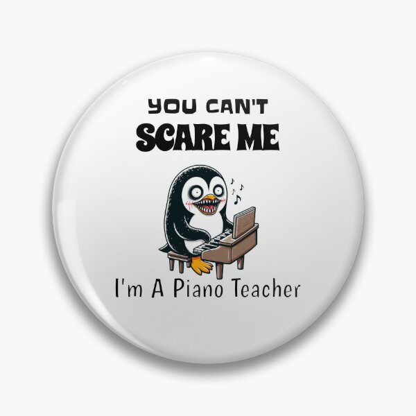 Item preview, You Can't Scare Me I'm A Piano Teacher Penguin designed and sold by LemuellTrends.