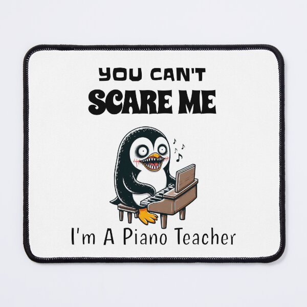 Item preview, You Can't Scare Me I'm A Piano Teacher Penguin designed and sold by LemuellTrends.