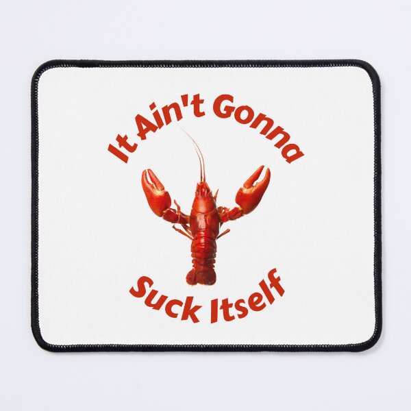 Item preview, It Ain't Gonna Suck Itself Crawfish Boil Creole Cajun Crawdad Mudbug designed and sold by CBCreations73.