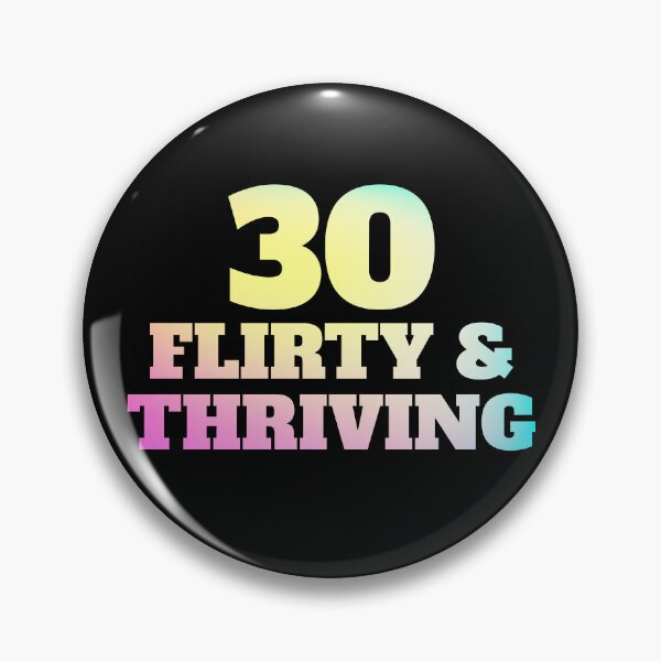 Item preview, Thirty Flirty Thriving 30th Birthday 30 Flirty And Thriving Gear designed and sold by DynamicDesign.