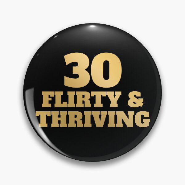 Item preview, Thirty Flirty Thriving 30th Birthday 30 Flirty And Thriving Gear designed and sold by DynamicDesign.