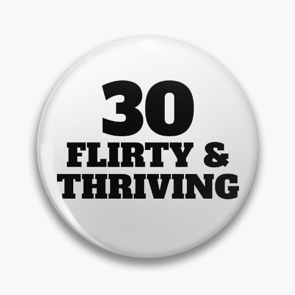 Item preview, Thirty Flirty Thriving 30th Birthday 30 Flirty And Thriving Gear designed and sold by DynamicDesign.