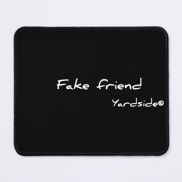 Item preview, Fake friend Yardside​​  designed and sold by YardSide.